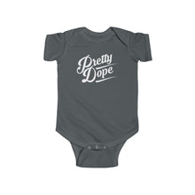 Load image into Gallery viewer, Pretty Dope Infant Onesie