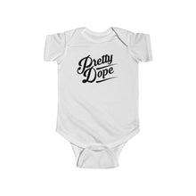 Load image into Gallery viewer, Pretty Dope Infant Onesie