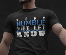 Load image into Gallery viewer, WK9WW Stay Humble But Let "MotherF'ers" Know T-Shirt