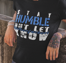 Load image into Gallery viewer, WK9WW Stay Humble But Let "MotherF'ers" Know T-Shirt
